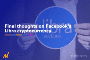 Final thoughts on Facebook’s Libra cryptocurrency