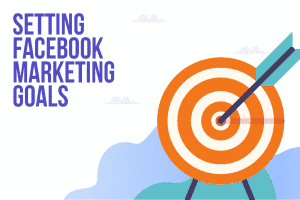 Facebook Marketing Strategy - set goals