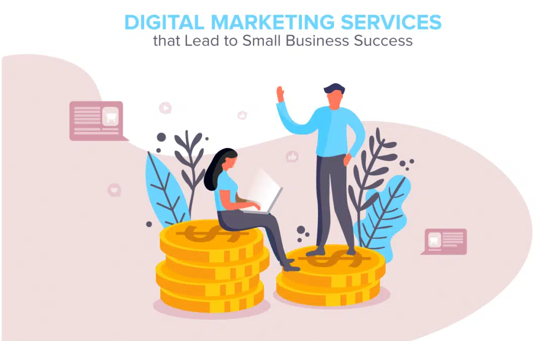 Digital Marketing Services That Lead to Small Business Success