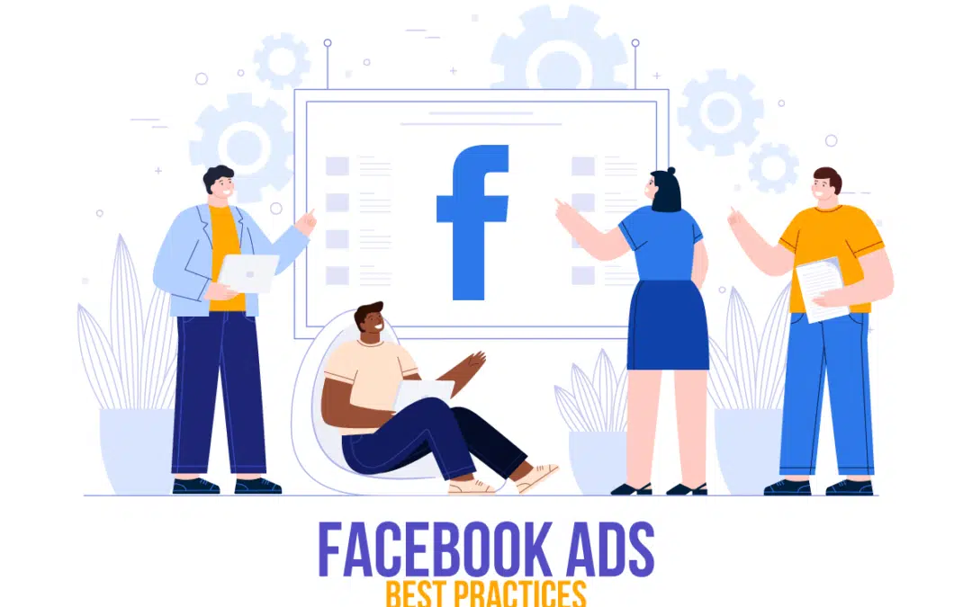 Facebook Ads Best Practices – Tips from a Facebook Advertising Agency