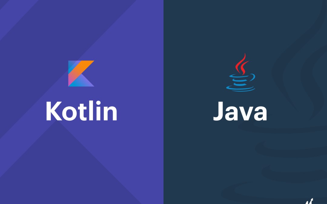 Kotlin Vs Java: Which Is Better For Android App Development?